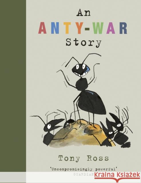 An Anty-War Story Tony Ross   9781783447664 Andersen Press Ltd