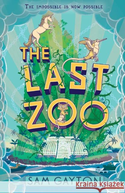 The Last Zoo Sam Gayton   9781783447701 Andersen Press Ltd