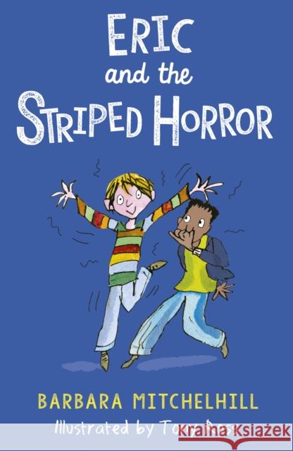 Eric and the Striped Horror Barbara Mitchelhill Tony Ross 9781783447961 Andersen Press Ltd