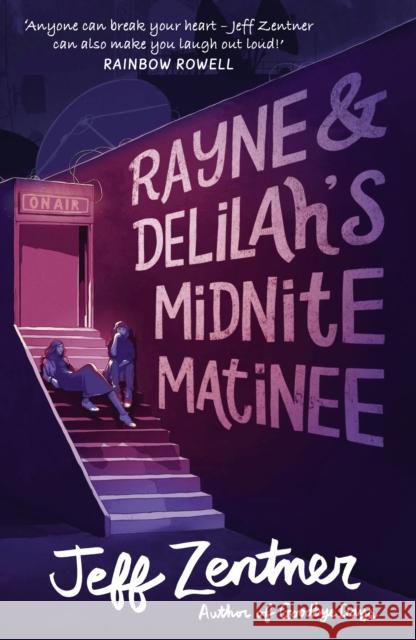 Rayne and Delilah's Midnite Matinee Jeff Zentner   9781783447992 Andersen Press Ltd