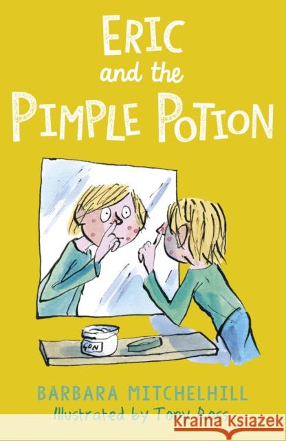 Eric and the Pimple Potion Barbara Mitchelhill Tony Ross  9781783448272