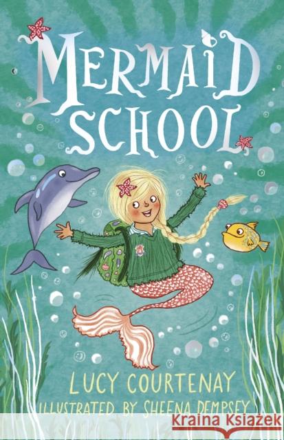 Mermaid School Lucy Courtenay 9781783448302