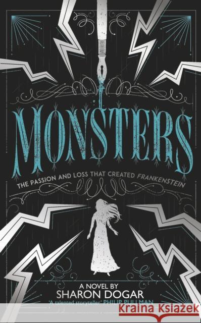 Monsters: The passion and loss that created Frankenstein Sharon Dogar 9781783449033 Andersen Press Ltd