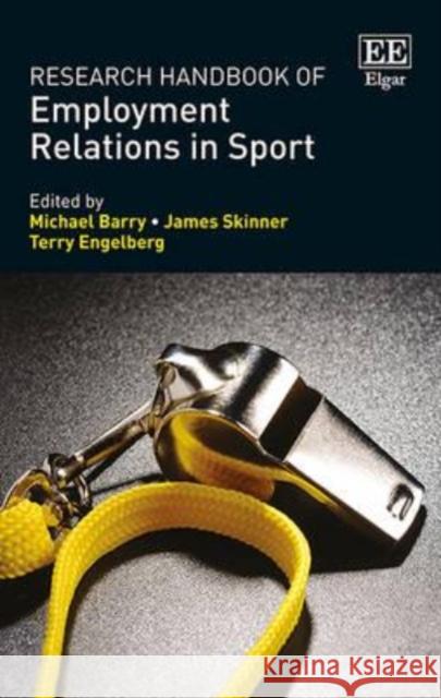 Research Handbook of Employment Relations in Sport James Skinner Terry Engelberg  9781783470457