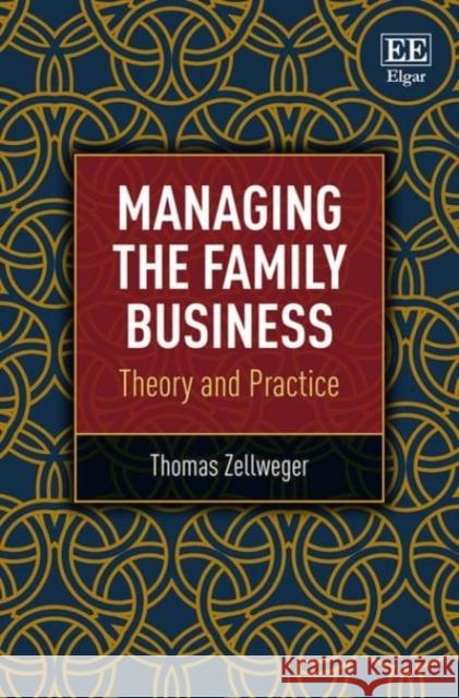 Managing the Family Business: Theory and Practice Thomas Zellweger   9781783470693