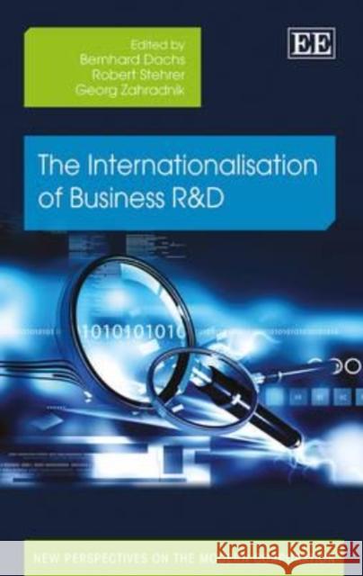 The Internationalisation of Business R&D Bernhard Dachs Robert Stehrer Georg Zahradnik 9781783470891 Edward Elgar Publishing Ltd