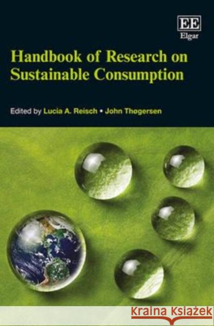 Handbook of Research on Sustainable Consumption L. A. Reisch J. Thogersen  9781783471263 Edward Elgar Publishing Ltd