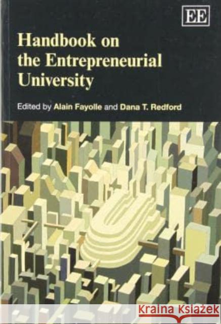 Handbook on the Entrepreneurial University Alain Fayolle D. T. Redford  9781783471744