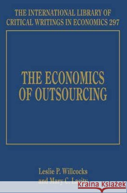 The Economics of Outsourcing Leslie P. Willcocks Mary C. Lacity  9781783471805 Edward Elgar Publishing Ltd