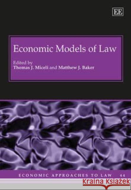 Economic Models of Law Thomas J. Miceli M.J. Baker  9781783472055 Edward Elgar Publishing Ltd