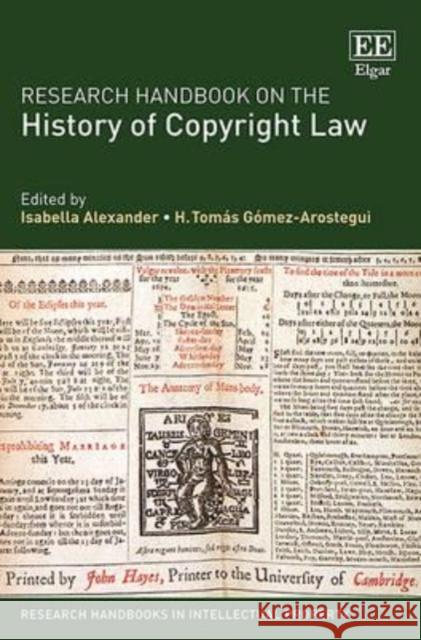 Research Handbook on the History of Copyright Law Isabella Alexander, H. Tomás Gómez-Arostegui 9781783472390