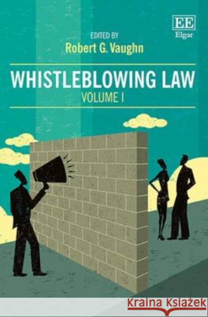 Whistleblowing Law Robert G. Vaughn   9781783472567