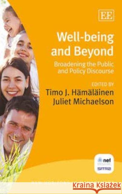 Well-Being and Beyond: Broadening the Public and Policy Discourse T.J. Hamalainen J. Michaelson  9781783472895 Edward Elgar Publishing Ltd