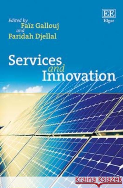 Services and Innovation Faiz Gallouj Faridah Djellal  9781783472932 Edward Elgar Publishing Ltd