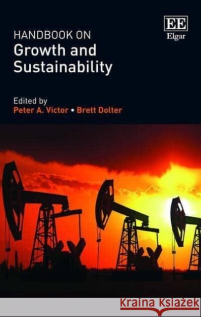 Handbook on Growth and Sustainability Peter A. Victor Brett Dolter  9781783473571 Edward Elgar Publishing Ltd