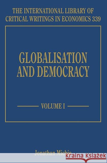 Globalisation and Democracy Jonathan Michie   9781783474219 Edward Elgar Publishing Ltd