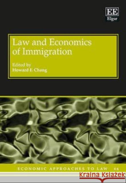 Law and Economics of Immigration H. F. Chang   9781783474875 Edward Elgar Publishing Ltd