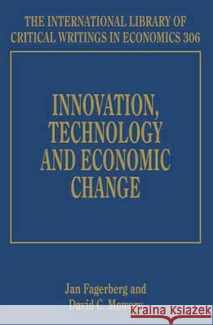 Innovation, Technology and Economic Change Jan Fagerberg David C. Mowery  9781783474998 Edward Elgar Publishing Ltd