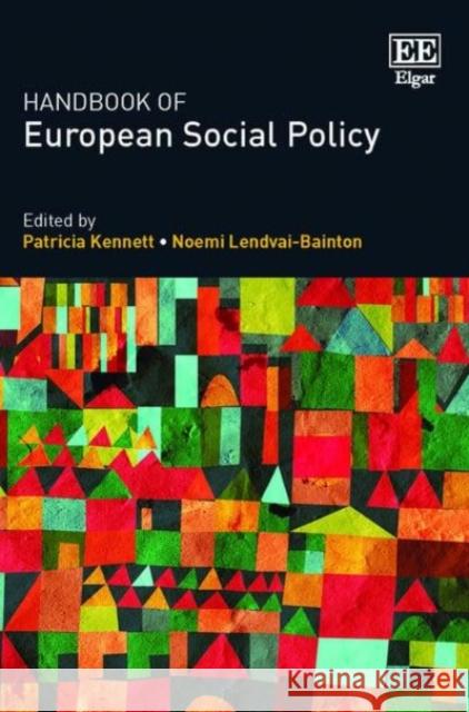 Handbook of European Social Policy Patricia Kennett Noemi Lendvai-Bainton  9781783476459 Edward Elgar Publishing Ltd