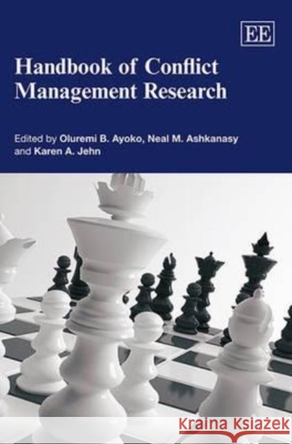 Handbook of Conflict Management Research Oluremi B. Ayoko Neal M. Ashkanasy Karen A. Jehn 9781783477241