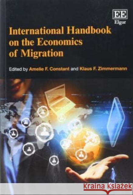 International Handbook on the Economics of Migration A. F. Constant K. F. Zimmermann  9781783477364 Edward Elgar Publishing Ltd