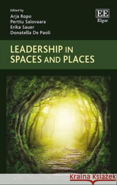 Leadership in Spaces and Places Arja Ropo   9781783477913