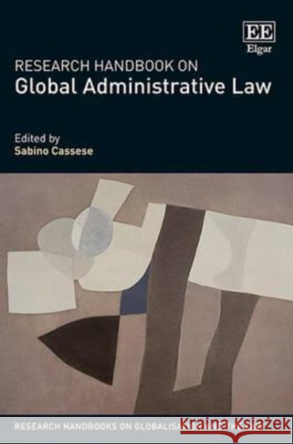 Research Handbook on Global Administrative Law Sabino Cassese   9781783478453 Edward Elgar Publishing Ltd