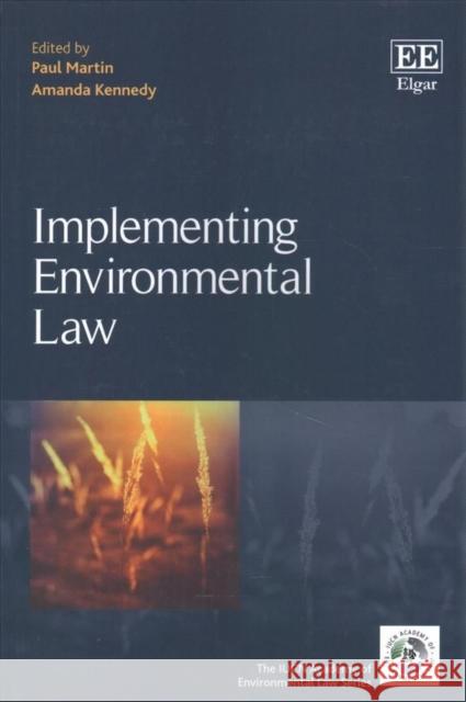 Implementing Environmental Law Amanda Kennedy   9781783479306 Edward Elgar Publishing Ltd