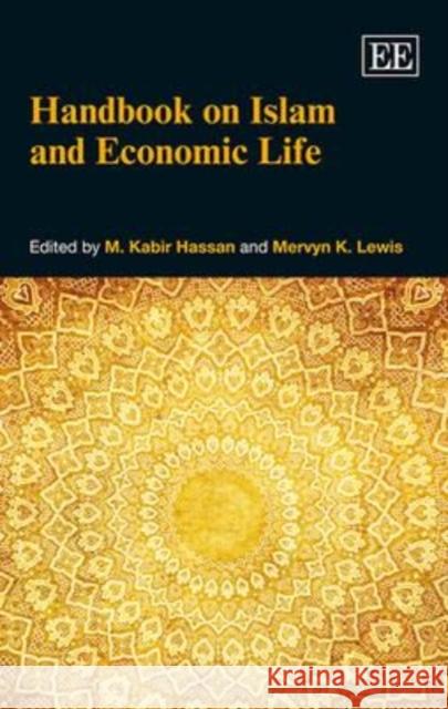 Handbook on Islam and Economic Life M. Kabir Hassan Mervyn K. Lewis  9781783479818