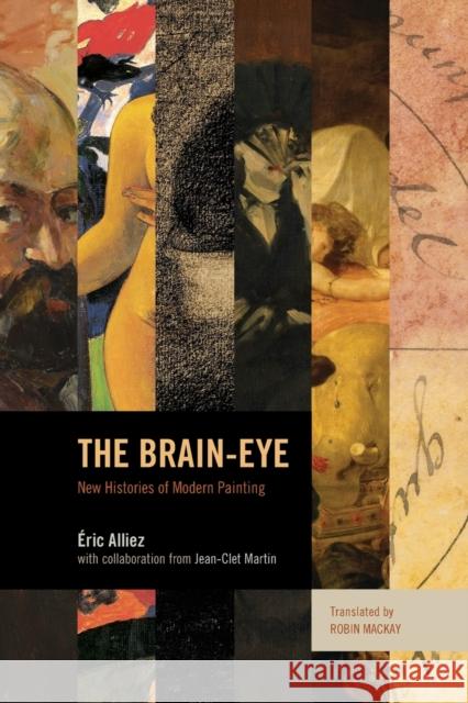 The Brain-Eye: New Histories of Modern Painting Alliez, Eric 9781783480685 Rowman & Littlefield International
