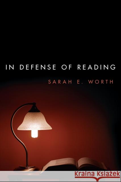 In Defense of Reading Sarah Worth 9781783483181 Rowman & Littlefield International