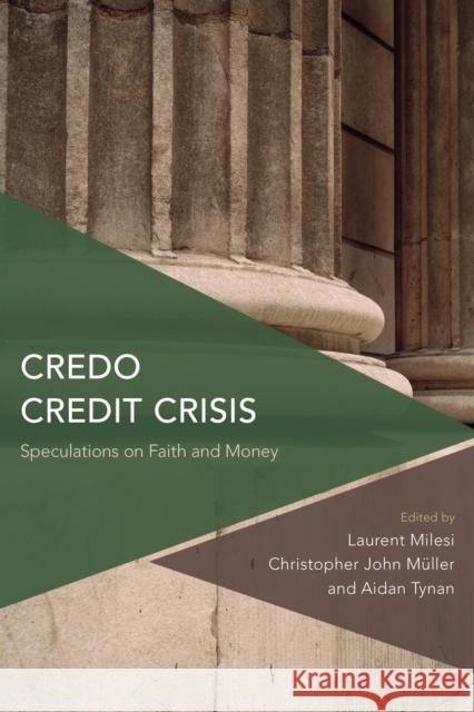 Credo Credit Crisis: Speculations on Faith and Money Tynan, Aidan 9781783483808 Rowman & Littlefield International