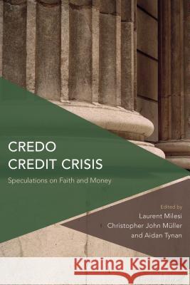 Credo Credit Crisis: Speculations on Faith and Money Tynan, Aidan 9781783483815 Rowman & Littlefield International