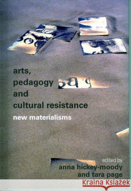 Arts, Pedagogy and Cultural Resistance: New Materialisms Anna Hickey-Moody Tara Page 9781783484867 Rowman & Littlefield International