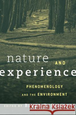 Nature and Experience: Phenomenology and the Environment Bryan Bannon 9781783485208