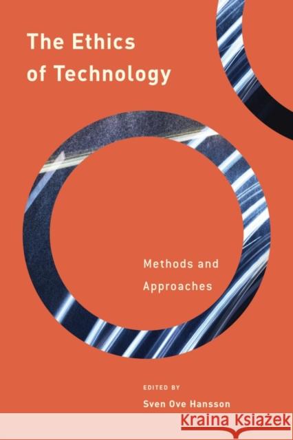 The Ethics of Technology: Methods and Approaches Sven Ove Hansson 9781783486571 Rowman & Littlefield International
