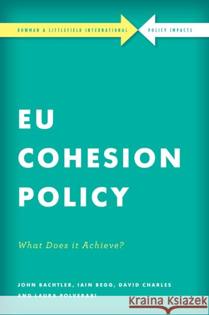 Eu Cohesion Policy in Practice: What Does It Achieve? Bachtler, John 9781783487226 Rowman & Littlefield International