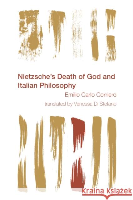 Nietzsche's Death of God and Italian Philosophy Emilio Corriero Vanessa D 9781783488124 Rowman & Littlefield International