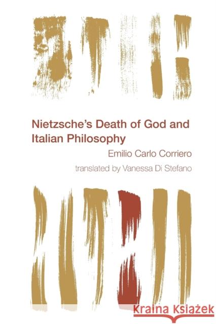 Nietzsche's Death of God and Italian Philosophy Emilio Corriero Vanessa D 9781783488131 Rowman & Littlefield International