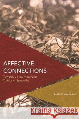 Affective Connections: Towards a New Materialist Politics of Sympathy  9781783489695 Rowman & Littlefield International