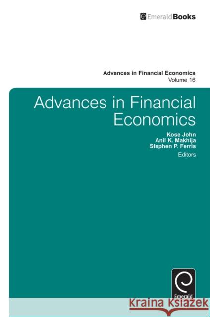 Advances in Financial Economics Kose John, Anil K. Makhija, Stephen P. Ferris 9781783501205 Emerald Publishing Limited