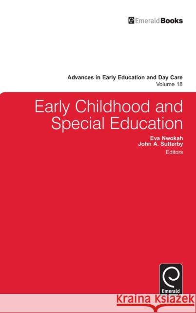 Early Childhood and Special Education Eva E. Nwokah, John A. Sutterby 9781783504596
