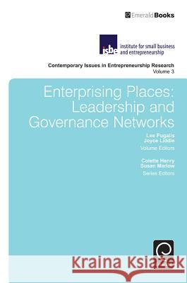 Enterprising Places: Leadership and Governance Networks Colette Henry, John Shutt, Joyce Liddle, Lee Pugalis 9781783506422