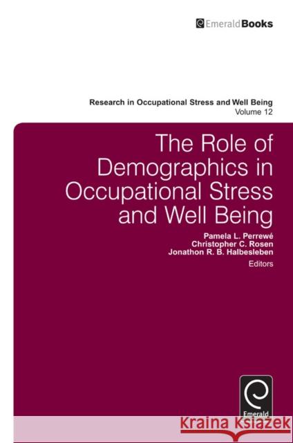 The Role of Demographics in Occupational Stress and Well Being Pamela L Perrew 9781783506477