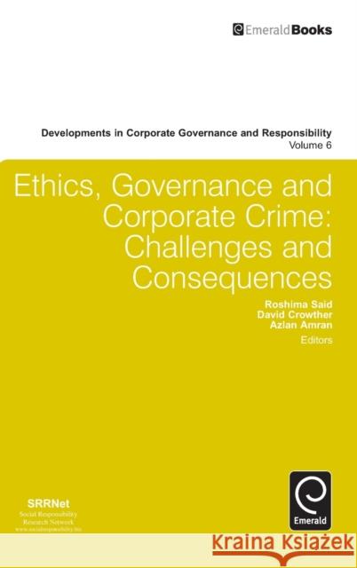 Ethics, Governance and Corporate Crime: Challenges and Consequences Said, Roshima 9781783506736