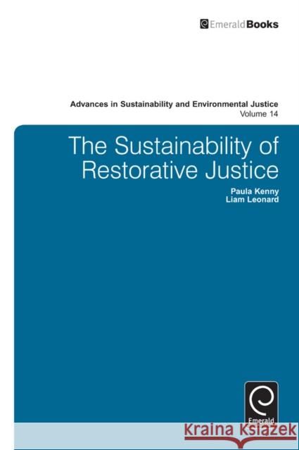 The Sustainability of Restorative Justice Paula Kenny, Liam Leonard 9781783507535 Emerald Publishing Limited