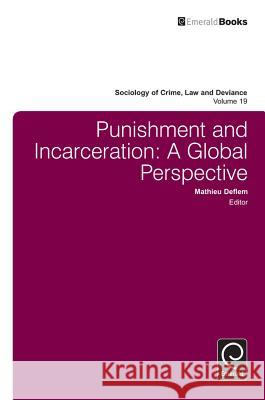 Punishment and Incarceration: A Global Perspective Mathieu Deflem 9781783509102