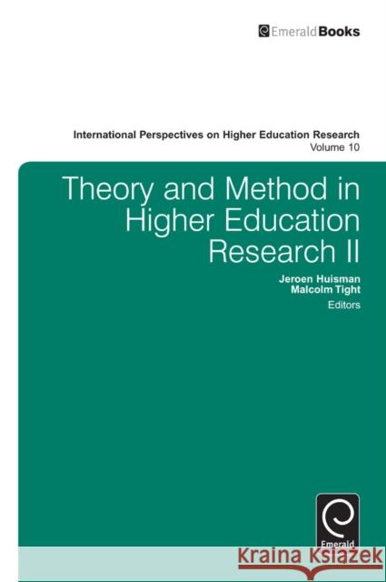 Theory and Method in Higher Education Research II Jeroen Huisman 9781783509997 Emerald Group Publishing Ltd