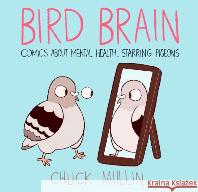 Bird Brain Chuck Mullin 9781783527854 Unbound