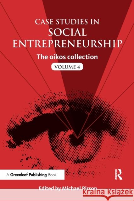 Case Studies in Social Entrepreneurship: The oikos collection Vol. 4 Pirson, Michael 9781783530502